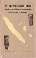 SOCIETE D'ETUDES HISTORIQUES DE LA NOUVELLE-CALEDONIE - Les 12 Premiers S.E.H. Bulletins