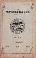 THE AUSTRALIAN HISTORICAL SOCIETY - Journal and Proceedings:  Vol. 2, Part 10 - 1909