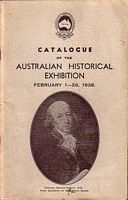 CATALOGUE OF THE AUSTRALIAN HISTORICAL EXHIBITION:  AUSTRALIA'S 150TH ANNIVERSARY