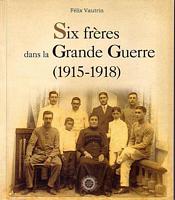 SIX FRERES DANS LA GRANDE GUERRE (1915-1918)