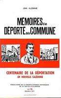 MEMOIRES D'UN DEPORTE DE LA COMMUNE - Centenaire de la D&eacute;portation en Nouvelle-Cal&eacute;donie
