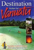 DESTINATION VANUATU, Pacifique Sud:  Tourisme et Investissement
