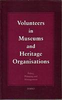 VOLUNTEERS IN MUSEUMS AND HERITAGE ORGANISATIONS - Policy, Planning and Management