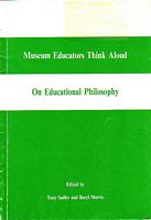 MUSEUM EDUCATORS THINK ALOUD ON EDUCATIONAL PHILOSOPHY