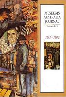 MUSEUMS AUSTRALIA JOURNAL  - Volumes 2 - 3, 1991 - 1992