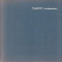 TAHITI, L'ENCHANTERESSE