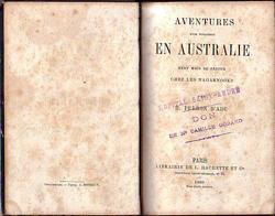 AVENTURES D'UN VOYAGEUR EN AUSTRALIE - Neuf Mois de S&eacute;jour chez les Nagarnooks