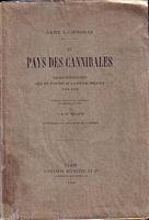 AU PAYS DES CANNIBALES - Voyage d'Exploration chez les Indig&egrave;nes de l'Australie Orientale 1880-1884