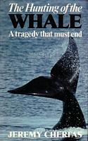 THE HUNTING OF THE WHALE. A tragedy that must end