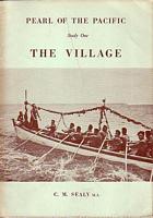 PEARL OF THE PACIFIC, Study One: THE VILLAGE