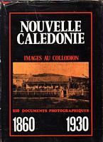 NOUVELLE CALEDONIE, Images au Collodion 1860 1930
