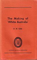 THE MAKING OF 'WHITE AUSTRALIA'