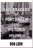 SAIL TRADERS OF PORT PHILLIP AND VICTORIA - Volume II