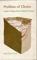 PROBLEM OF CHOICE: Land in Papua New Guinea's Future