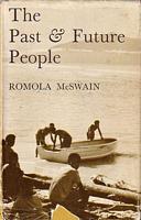 THE PAST AND FUTURE PEOPLE - Tradition and Change on a New Guinea Island