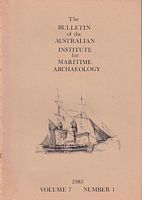 THE BULLETIN OF THE AUSTRALIAN  INSTITUTE FOR MARITIME ARCHAEOLOGY - Volume 7, No. 1, 1983