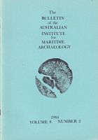 THE BULLETIN OF THE AUSTRALIAN INSTITUTE FOR MARITIME ARCHAEOLOGY - Volume 8, No. 2, 1984