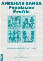 AMERICAN SAMOA POPULATION PROFILE - A Guide for Planners and Policy Makers