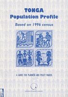 TONGA POPULATION PROFILE, based on 1996 census - A Guide for Planners and Policy Makers