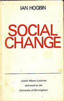 SOCIAL CHANGE - Josiah Mason Lectures delivered at the University of Birmingham