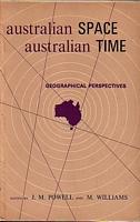 AUSTRALIAN SPACE, AUSTRALIAN TIME: geographical perspectives 