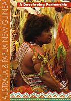 AUSTRALIA & PAPUA NEW GUINEA - A Developing Partnership