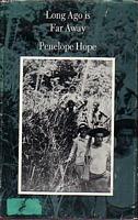 LONG AGO IS FAR AWAY - Accounts of the Early Exploration and Settlement of the Papuan Gulf Area