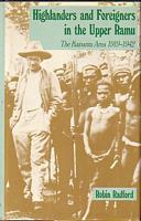 HIGHLANDERS AND FOREIGNERS IN THE UPPER RAMU - The Kainantu Area 1919-1942