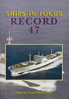 SHIPS IN FOCUS RECORD 47