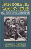 FROM INSIDE THE WOMEN'S HOUSE - Enga Women's Lives and Traditions