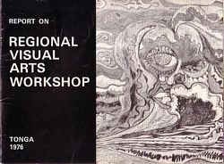 REPORT ON THE TONGA REGIONAL VISUAL ARTS WORKSHOP - Tonga 1976