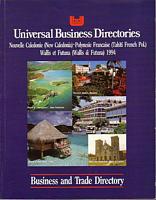 BUSINESS AND TRADE DIRECTORY 1994  Universal Business Directories: Nouvelle Cal&eacute;donie (New Caledonia), Polynesie Francaise (Tahiti French Polynesia), Wallis et Futuna (Wallis & Futuna)  - 