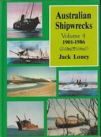 AUSTRALIAN SHIPWRECKS, Volume 4: 1901-1986