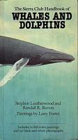 The Sierra Club Handbook of WHALES and DOLPHINS