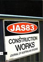 CONSTRUCTION WORKS  (in Journal of Australian Studies No. 83)