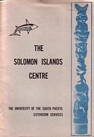 THE SOLOMON ISLANDS CENTRE - The University of the South Pacific Extension Services