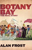 BOTANY BAY: The Real Story