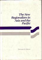 THE NEW REGIONALISM IN ASIA AND THE PACIFIC