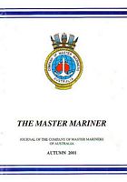 JOURNAL OF THE COMPANY OF MASTER MARINERS OF AUSTRALIA - Autumn 2001