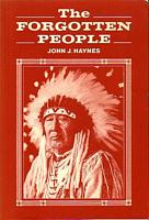 THE FORGOTTEN PEOPLE - The Story of the Fort Berthold Indian Mission, 1876-1985