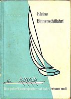 KLEINE BINNENSCHIFFAHRT - Was jeder Wassersporter aut Fahrt wissen muss!