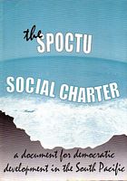 THE SOUTH PACIFIC AND OCEANIC COUNCIL OF TRADE UNIONS / SPOCTU SOCIAL CHARTER FOR DEMOCRATIC DEVELOPMENT