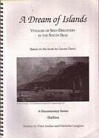 A DREAM OF ISLANDS - Voyages of Self-Discovery in the South Seas (based on the book by Gavan Daws)