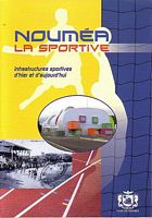 NOUMEA LA SPORTIVE - Infrastructures Sportives d'hier et d'aujourd'hui