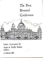 THE FIRST BIENNIAL CONFERENCE - INDIAN ASSOCIATION FOR ASIAN & PACIFIC STUDIES
