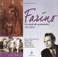 FARINO - Un Si&egrave;cle de Convivialit&eacute;  1911-2011