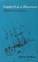 EMPLOY'D AS A DISCOVERER - Papers Presented at the Captain Cook Bi-Centenary Historical Symposium, Sutherland Shire, 1-3 May, 1970