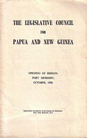 THE LEGISLATIVE COUNCIL FOR PAPUA NEW GUINEA / Opening of Session:  The Path of Political Advancement / The Voice of the People
