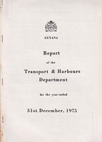 GUYANA - REPORT OF THE TRANSPORT & HARBOURS DEPARTMENT, for the year ended 31st December 1975