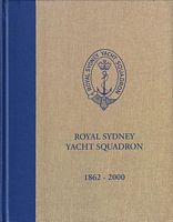 ROYAL SYDNEY YACHT SQUADRON  1862 - 2000